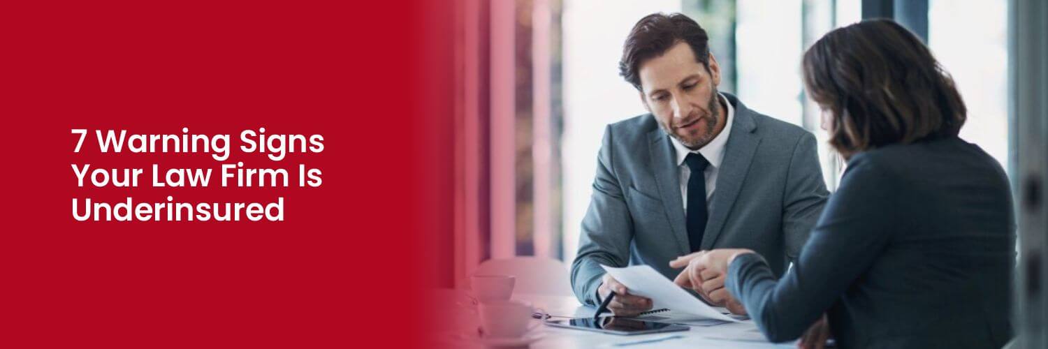 7 Warning Signs Your Law Firm Is Underinsured.jpg