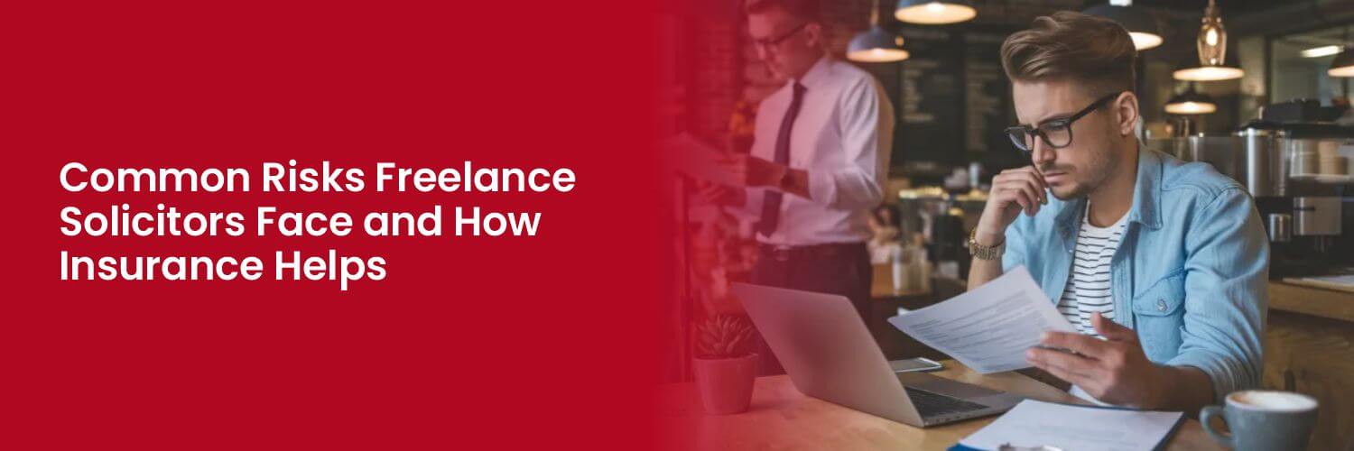 Common Risks Freelance Solicitors Face and How Insurance Helps.jpg